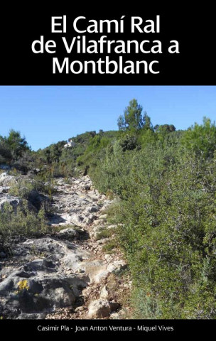 Knjiga El Camí Ral de Vilafranca a Montblanc CASIMIR PLA SANBRE