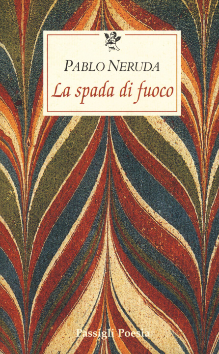 Knjiga La spada di fuoco Pablo Neruda