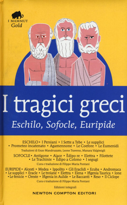 Книга I tragici greci. Eschilo, Sofocle, Euripide. Ediz. integrale Eschilo