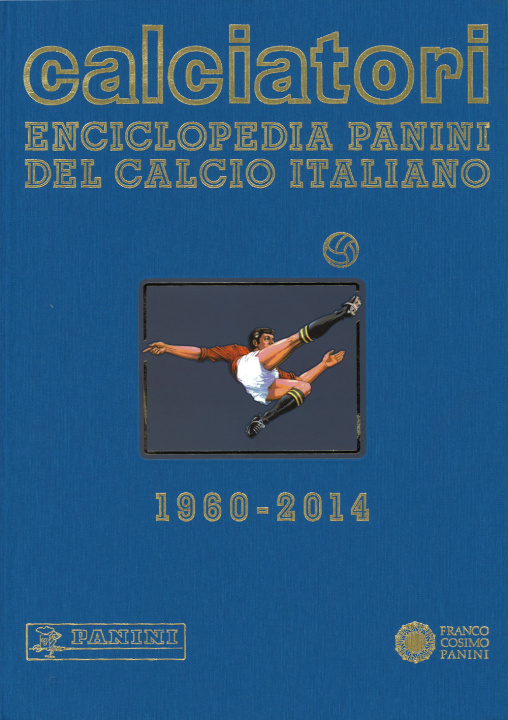 Könyv Calciatori. Enciclopedia Panini del calcio italiano 1960-2014. Con indici 