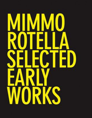Knjiga Mimmo Rotella: Selected Early Works Antonella Soldaini