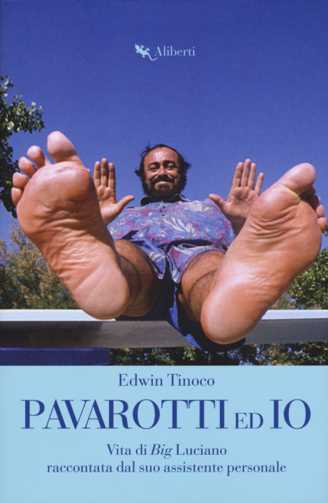 Книга Pavarotti ed io. Vita di Big Luciano raccontata dal suo assistente personale Edwin Tinoco