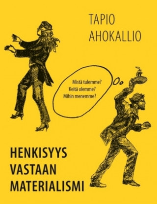 Livre Henkisyys vastaan materialismi Tapio Ahokallio