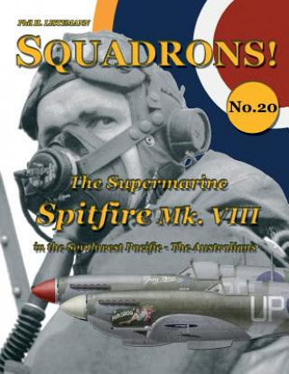Kniha Supermarine Spitfire Mk. VIII Phil H. Listemann