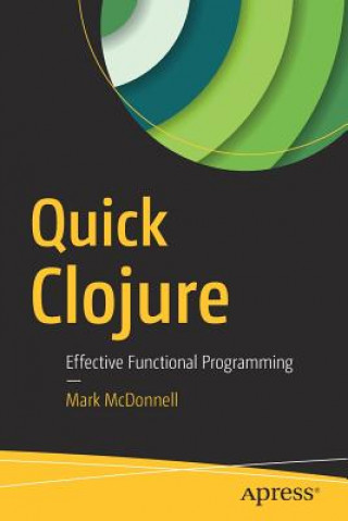 Kniha Quick Clojure Mark McDonnell