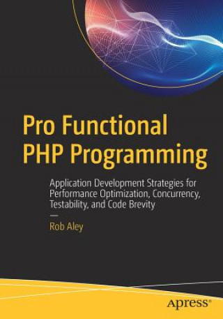 Książka Pro Functional PHP Programming Rob Aley