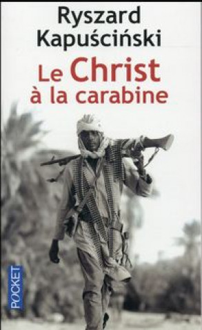 Book Le Christ a la carabine Ryszard Kapuscinski