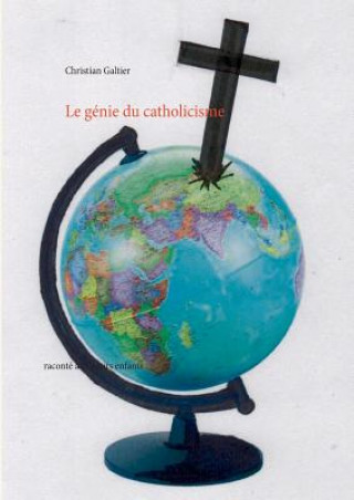 Kniha genie du catholicisme Christian Galtier