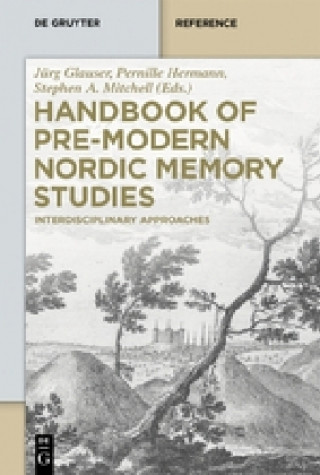 Carte Handbook of Pre-Modern Nordic Memory Studies Jürg Glauser
