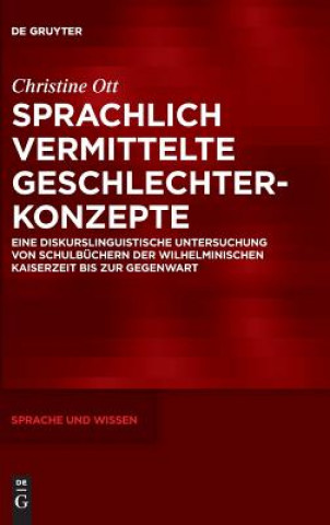 Kniha Sprachlich vermittelte Geschlechterkonzepte Christine Ott