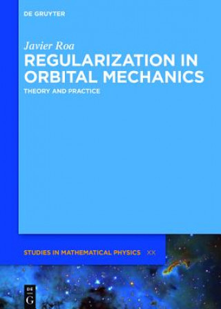 Książka Regularization in Orbital Mechanics Javier Roa