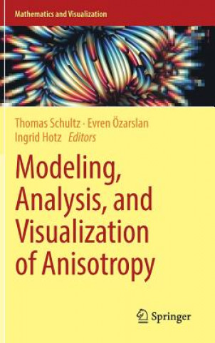 Carte Modeling, Analysis, and Visualization of Anisotropy Thomas Schultz