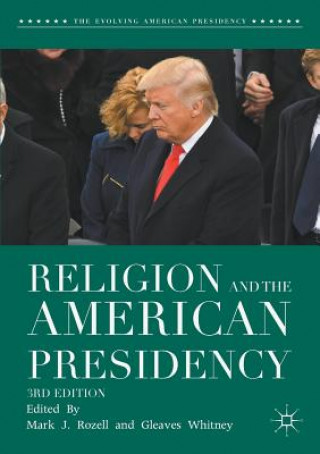 Kniha Religion and the American Presidency Mark J. Rozell