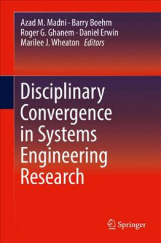 Kniha Disciplinary Convergence in Systems Engineering Research Azad M. Madni