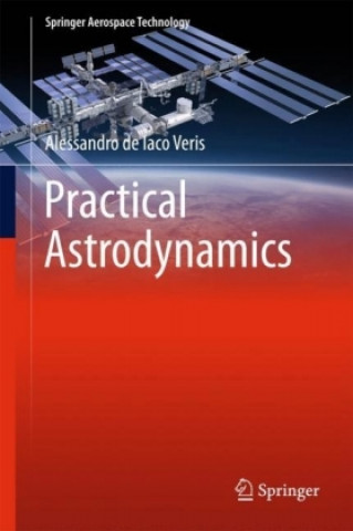 Könyv Practical Astrodynamics Alessandro de Iaco Veris