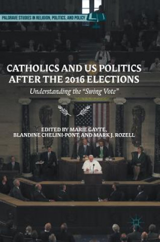 Книга Catholics and US Politics After the 2016 Elections Mark J. Rozell