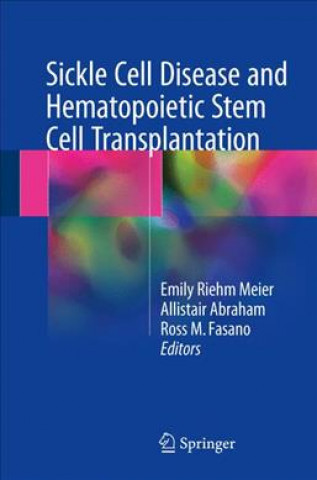 Könyv Sickle Cell Disease and Hematopoietic Stem Cell Transplantation Emily Riehm Meier