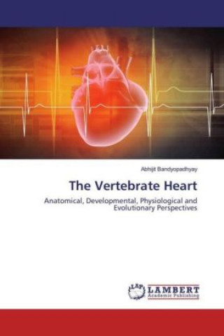 Könyv The Vertebrate Heart Abhijit Bandyopadhyay