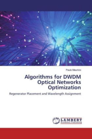 Książka Algorithms for DWDM Optical Networks Optimization Paulo Maurício