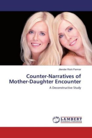 Buch Counter-Narratives of Mother-Daughter Encounter Jitender Rishi Parmar