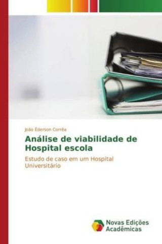 Könyv Análise de viabilidade de Hospital escola João Éderson Corrêa