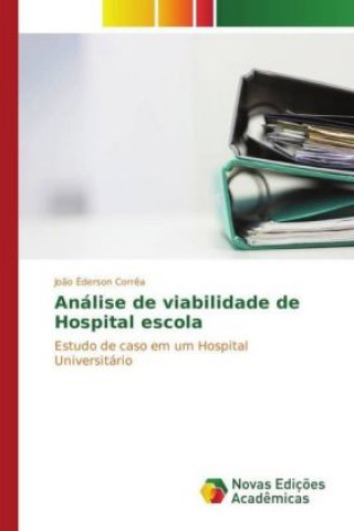 Kniha Análise de viabilidade de Hospital escola João Éderson Corrêa