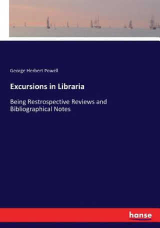 Kniha Excursions in Libraria George Herbert Powell