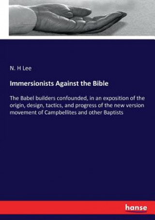 Kniha Immersionists Against the Bible N. H Lee