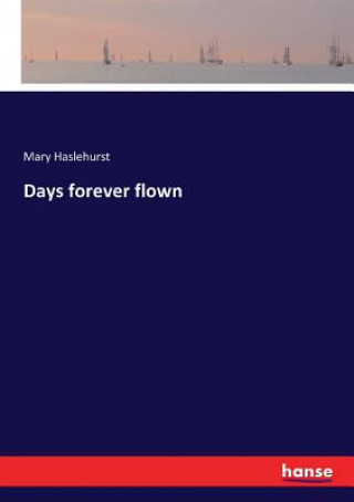 Carte Days forever flown Mary Haslehurst