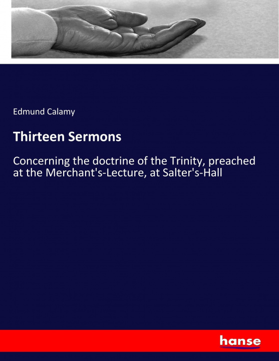 Kniha Thirteen Sermons Edmund Calamy