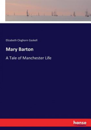 Knjiga Mary Barton Elizabeth Cleghorn Gaskell