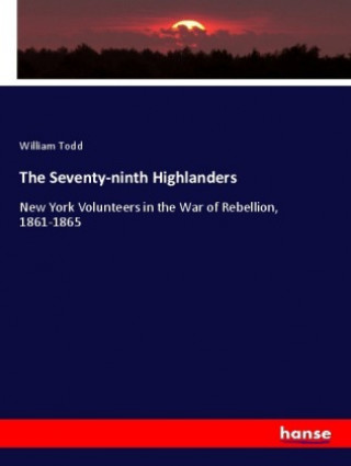 Kniha The Seventy-ninth Highlanders William Todd