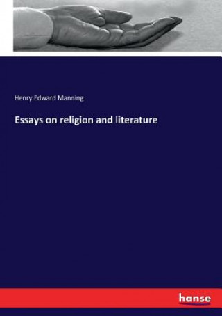 Kniha Essays on religion and literature Henry Edward Manning