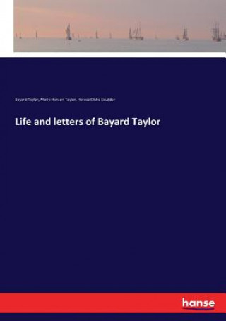 Knjiga Life and letters of Bayard Taylor Bayard Taylor