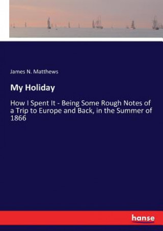 Knjiga My Holiday James N. Matthews
