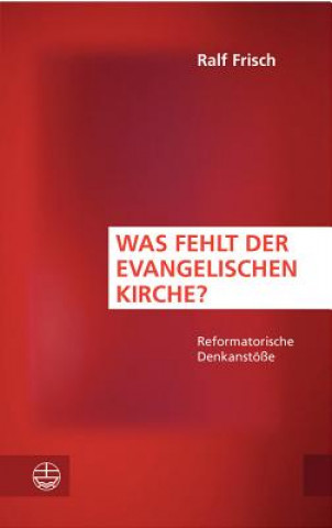 Carte Was fehlt der evangelischen Kirche? Ralf Frisch