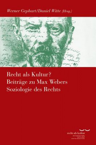 Kniha Recht als Kultur? Beiträge zu Max Webers Soziologie des Rechts Daniel Witte