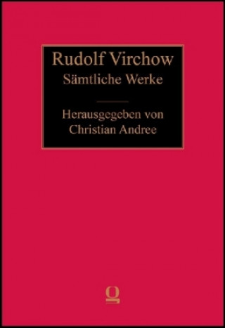 Könyv Sämtliche Werke. Abt. I - Medizin. Band 01.6 Rudolf Virchow