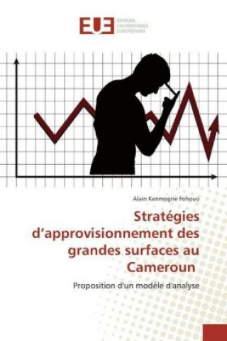 Książka Stratégies d'approvisionnement des grandes surfaces au Cameroun Alain Kenmogne Fohouo