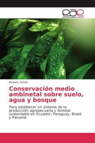 Kniha Conservación medio ambinetal sobre suelo, agua y bosque Kentaro Tomita