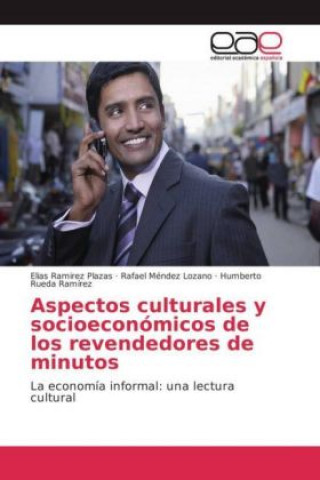 Book Aspectos culturales y socioeconómicos de los revendedores de minutos Elias Ramirez Plazas