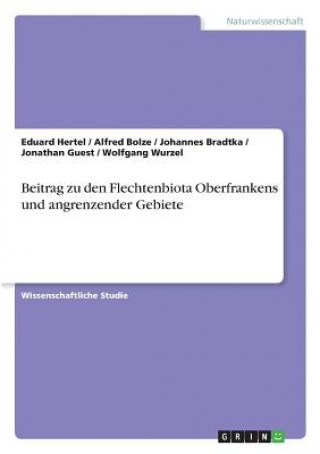 Carte Beitrag zu den Flechtenbiota Oberfrankens und angrenzender Gebiete Eduard Hertel