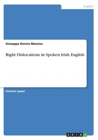 Kniha Right Dislocations in Spoken Irish English Giuseppe Dennis Messina