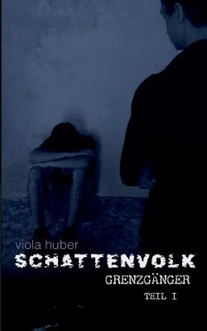 Könyv Schattenvolk, Grenzganger (Teil 1) Viola Huber