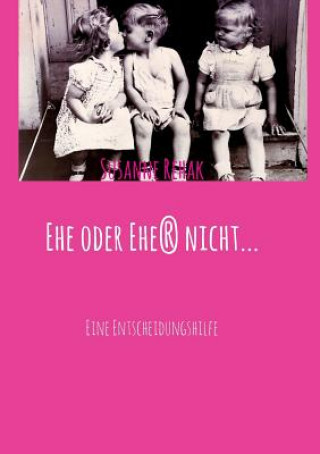 Knjiga Ehe oder Ehe(r) nicht... Susanne Rehak