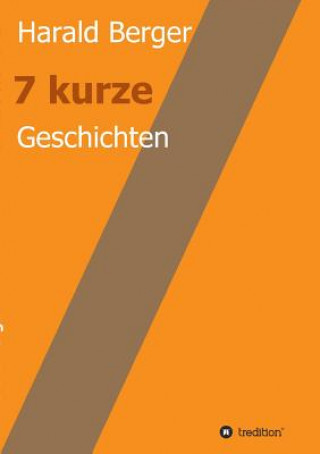 Boek 7 kurze Geschichten Harald Berger