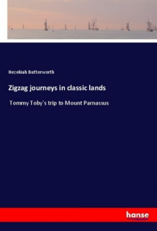 Livre Zigzag journeys in classic lands Hezekiah Butterworth