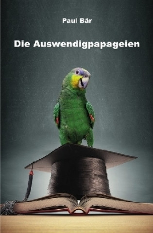 Boek Die Auswendigpapageien Paul Bär