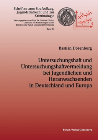 Книга Untersuchungshaft und Untersuchungshaftvermeidung bei Jugendlichen und Heranwachsenden in Deutschland und Europa Bastian Dorenburg