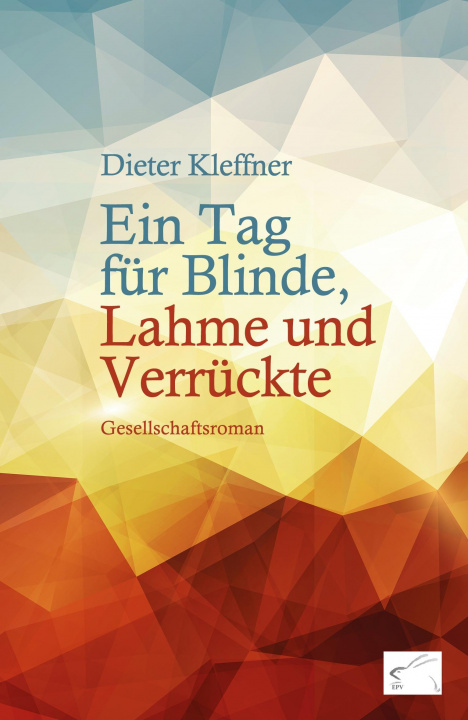 Livre Ein Tag für Blinde, Lahme und Verrückte Dieter Kleffner